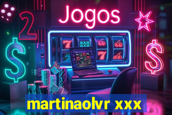 martinaolvr xxx